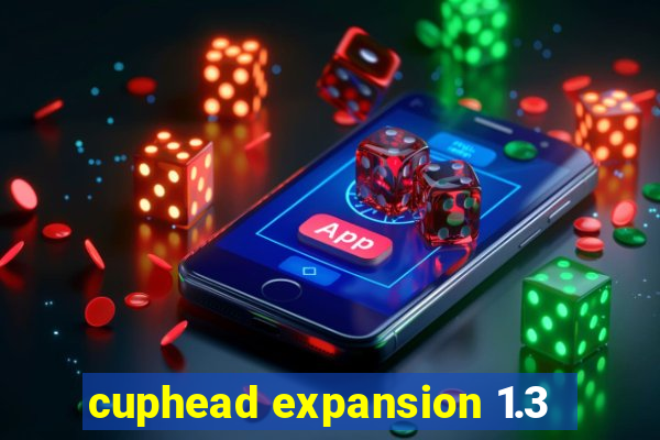 cuphead expansion 1.3